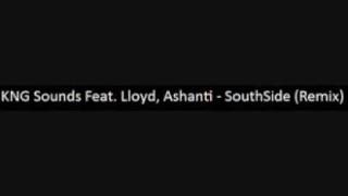 Lloyd Ft. Ashanti - SouthSide (KNG Sounds Remix)