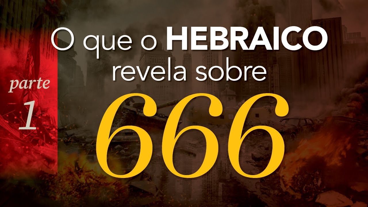 O que o HEBRAICO revela sobre o 666
