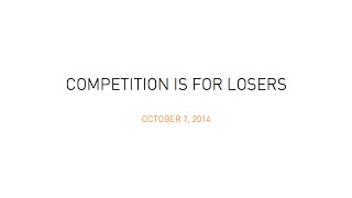 Peter Thiel - Competition is for Losers