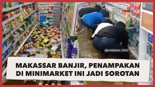 Download lagu Makassar Dilanda Banjir Setelah Diguyur Hujan Deras, Penampakan di Minimarket Ini Jadi Sorotan mp3 Download lagu Makassar Dilanda Banjir Setelah Diguyur Hujan Deras, Penampakan di Minimarket Ini Jadi Sorotan mp3