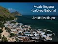 Moale Negana (Lalokau Gabuna) - REX IKUPU