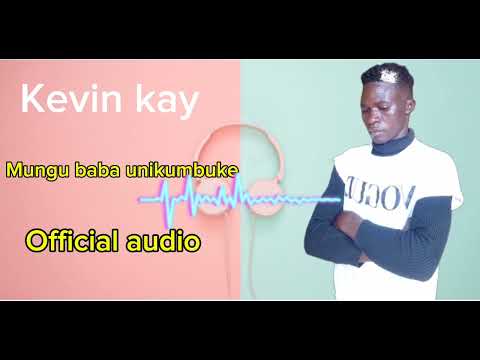 Kevin kay Unikumbuke ( official audio)