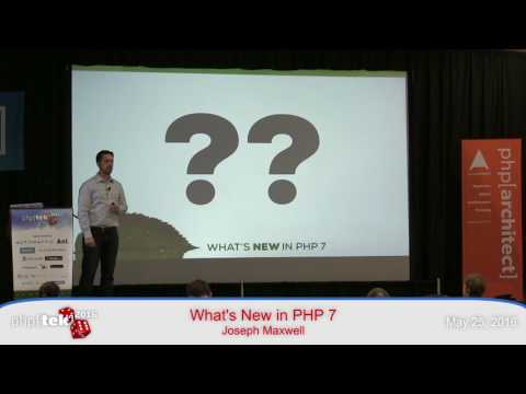 What's New in PHP 7 — Joseph Maxwell — php[tek] 2016