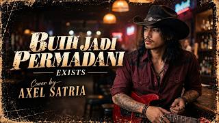 Download lagu BUIH JADI PERMADANI – EXISTS | Country Rock Cover by AXEL SATRIA mp3 Download lagu BUIH JADI PERMADANI – EXISTS | Country Rock Cover by AXEL SATRIA mp3