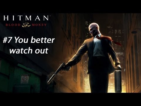 Hitman: Blood Money - Mission 7: You Better Watch Out (Guide/Walkthrough)