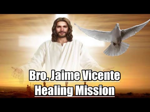 Bro. Jaime Vicente Healing Mission Memories!