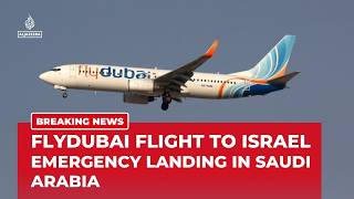Flydubai flight to Israel diverted to Saudi Arabia after onboard incident