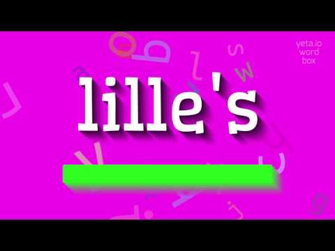 LILLE'S - HOW TO PRONOUNCE LILLE'S? #lille's