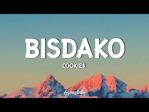 Cookie$ - Bisdako (Lyrics)