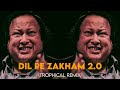 Dil Pe Zakham 2 0 Nusrat Fateh Ali Khan Trophical Remix Specularvibes