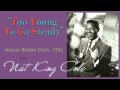1956, Too Young To Go Steady, Nat King Cole, Hi ...