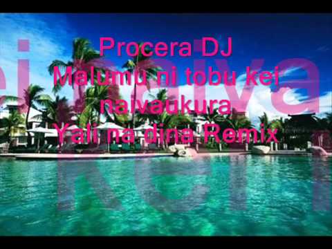 Procera DJ - Yali na dina remix ( Malumu ni tobu kei navaukura)