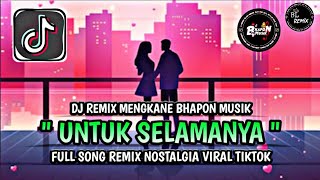 Download lagu DJ NOSTALGIA - UNTUK SELAMANYA || DJ CINTA INI TAKAN PERNAH BISA TERHAPUSKAN REMIX VIRAL TIKTOK🎶 mp3 Download lagu DJ NOSTALGIA - UNTUK SELAMANYA || DJ CINTA INI TAKAN PERNAH BISA TERHAPUSKAN REMIX VIRAL TIKTOK🎶 mp3