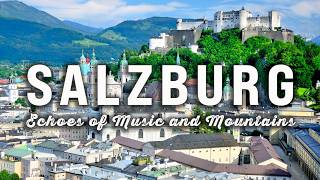 The History of Salzburg - Echoes of Music & Mountains