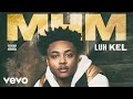 Luh Kel - MHM (Official Lyric Video)