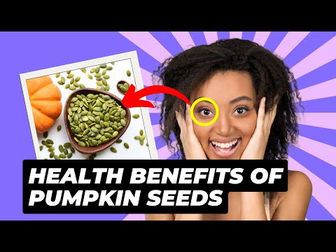 , title : '10 Reasons You Should Be Eating Pumpkin Seeds | Health Benefits'