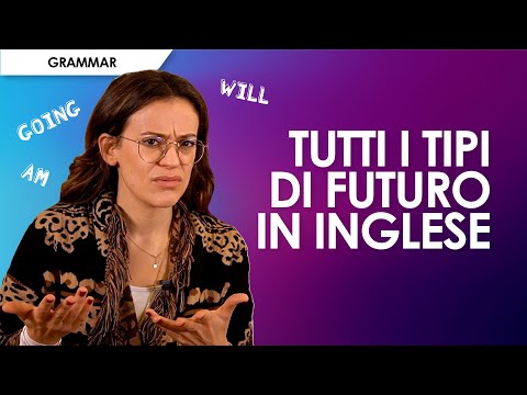 Futuro in inglese: come utilizzare tutte le forme in modo corretto