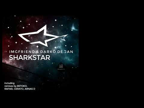 IMGFriend, Darko De Jan - Sharkstar (Original Mix)