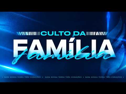 Culto da Família | Noite | 14.06.2026 | Sara Nossa Terra Três Corações  - MG