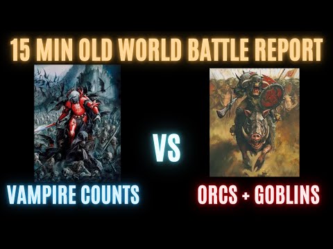 15 Minute Battle Report- Warhammer Old World: Vampire Counts vs Orcs and Goblins
