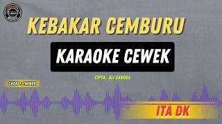Download lagu KEBAKAR CEMBURU - ( KARAOKE RAMPAK CEWEK ) ITA DK TARLING POPULER mp3 Download lagu KEBAKAR CEMBURU - ( KARAOKE RAMPAK CEWEK ) ITA DK TARLING POPULER mp3