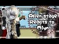 WIP PUT ON 2X Alien Stage Reacts To M Y N As Random Part 0 5 MY AU OOC