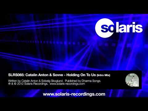 Catalin Anton & Sovve - Holding On To Us (Intro Mix)