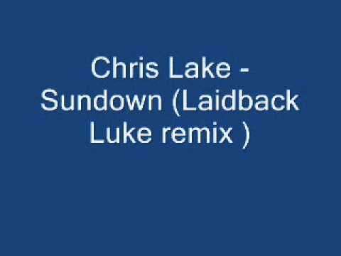 Chris Lake - Sundown (Laidback Luke remix )