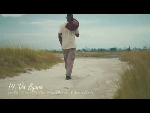 Ivo De Jesus ft. Edvan Allen, The Hood Brodz - Va Ligara [Visualizer]