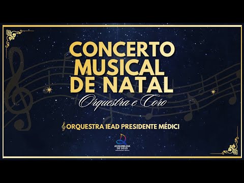 Concerto Musical de Natal -  Orquestra IEAD Presidente Médici RO 20/12/2025