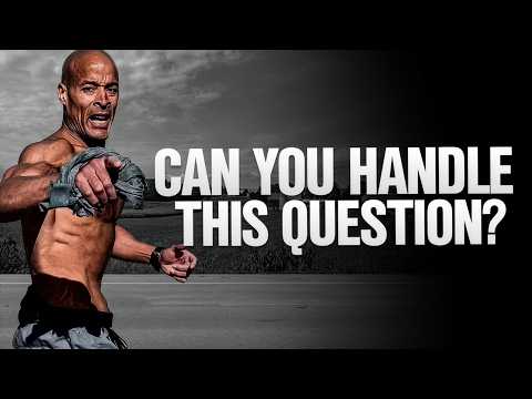 The 1 Question I Ask Myself 47 Times a Day That Changed Everything | David Goggins