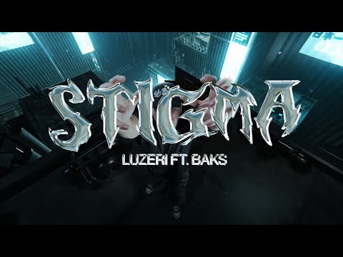 LUZERi - Stigma ft. Baks (Official Video)