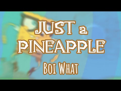 Just a Pineapple by BOI WHAT