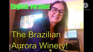 BRAZILIAN TOUR WITH MY WINES! Aurora Winery