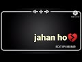 Akele Hain Chale Aao Jahan Ho Sad Whatsapp Status Video