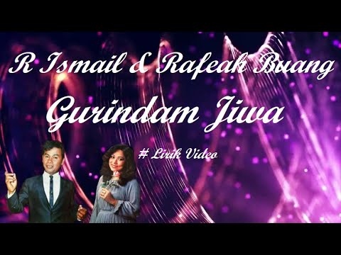 R Ismail & Rafeah Buang ~Gurindam Jiwa ~Lirik