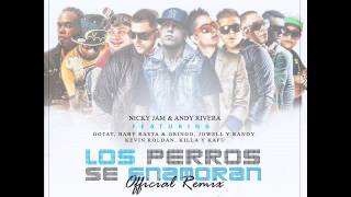 Los Perros Se Enamoran [Official Remix] - Andy Rivera Ft Nicky Jam, Mas