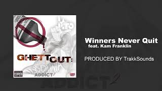 Starlito - Winners Never Quit feat. Kam Franklin (Prod. by Trakksounds)