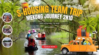S-Housing Team Trip 2025 | Put the Drawings Away, Let's Party Hard at Mekong Journey!