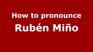 How to pronounce Rubén Miño