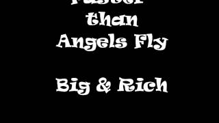 Faster Than Angels Fly- Big and Rich