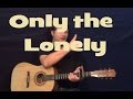 Only the Lonely (Roy Orbison) Guitar Lesson Strum ...