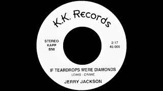 Jerry Jackson - If Teardrops Were Diamonds -  K.K. 005