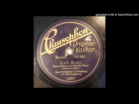 Geh, Bubi! (Black-Bottom) - Jazz-Orchester J. Presburg - 1928