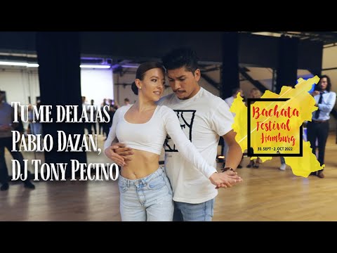 Tu me delatas - Pablo Dazan, DJ Tony Pecino / Denis & Mariana @ Bachata Festival Hamburg 2022