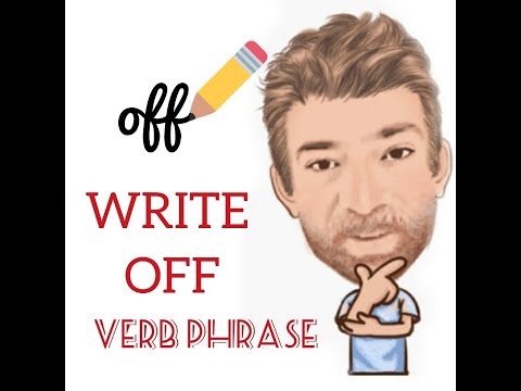 English Tutor Nick P Verb Phrase (292) Write Off - Five Meanings