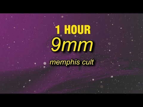 [1 HOUR] Memphis Cult - 9MM (Lyrics) | watch my 9mm go bang