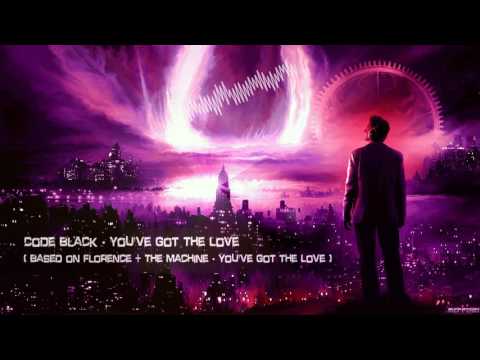 Code Black (Based on Florence + The Machine) - You've Got The Love [HQ Free]