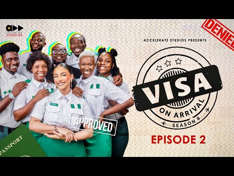 Visa On Arrival Season 8 Ep2 - Dr Chi-Baby
