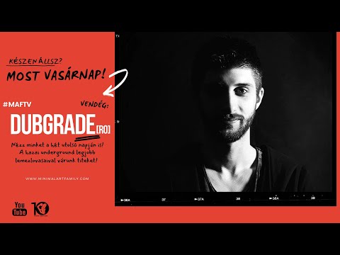 MAF TV: DUBGRADE (RO) MinimalArtFamily